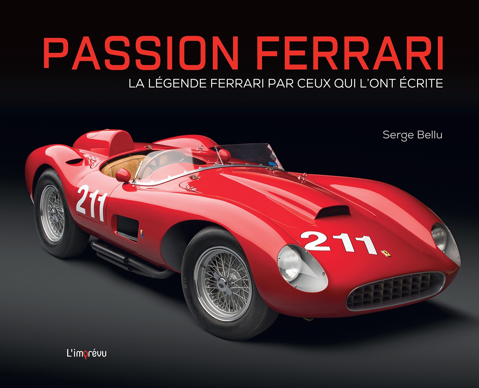 Passion Ferrari La légende Ferrari par ceux qui l'ont écrite