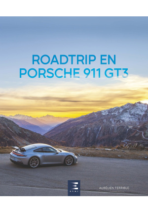Roadtrip en Porsche 911 GT3