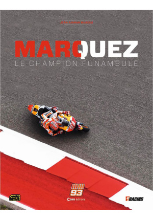 Marc Marquez. Le champion funambule