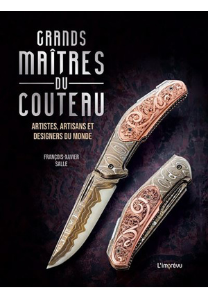 Grands maîtres du couteau. Artistes, artisans et designers du monde
