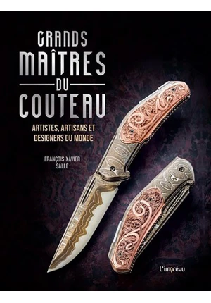Grands maîtres du couteau. Artistes, artisans et designers du monde