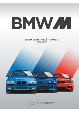 BMW M Le guide détaillé – 1992-2012 – Tome 2