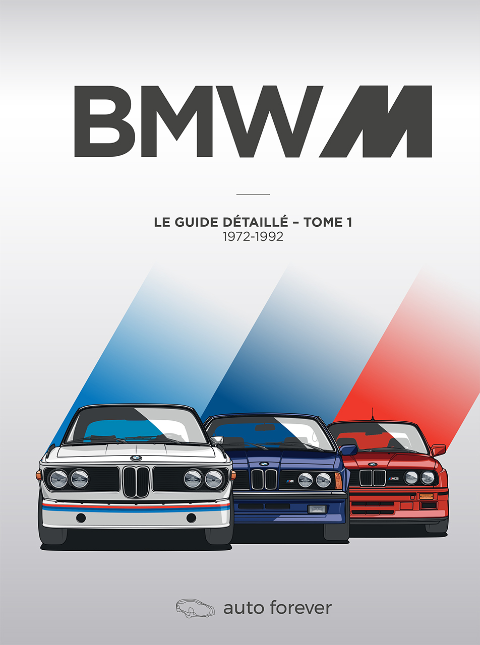Bmw m le guide dÉtaillÉ – 1972-1992 tome 1