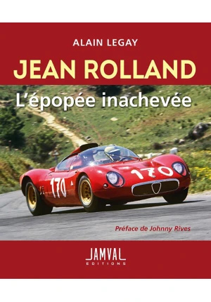 Jean Rolland, L’épopée inachevée
