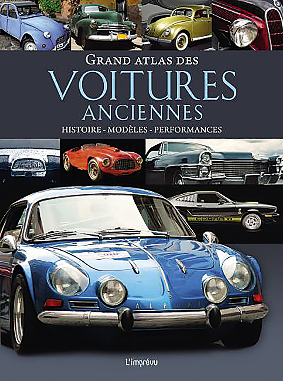 Grand atlas des voitures anciennes : histoire, modèles