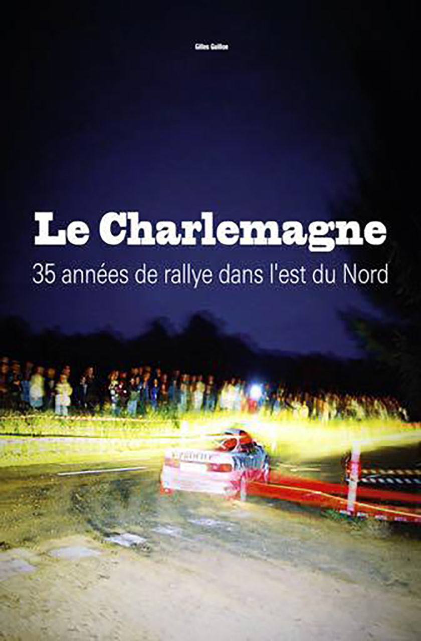 Charlemagne 35 annees de rallye dans l'est du