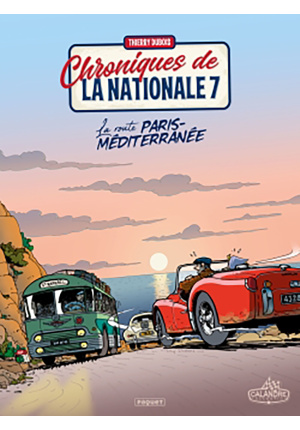 Les Chroniques de la Nationale 7 – La route Paris – Méditerranée Tome 4