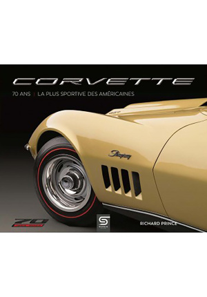 Corvette 70 ans – La plus sportive des américaines