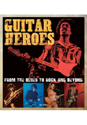 Guitar Heroes – From the blues to rock and beyond