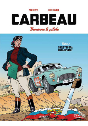 Carbeau Baronne & pilote – Shelby Cobra Dragonsnake – Tome 2