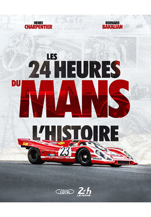Les 24 heures du Mans L’histoire