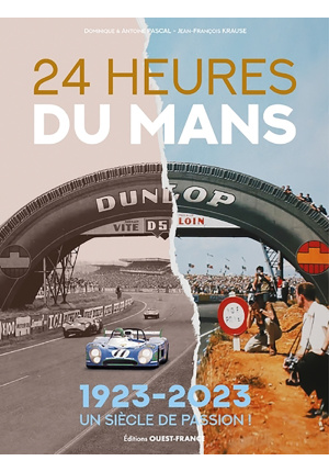 24 heures du Mans, 1923 – 2023 un siècle de passion !