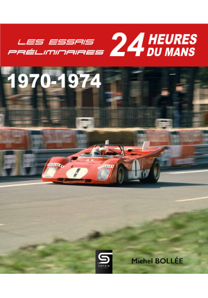 24 Heures du Mans, les essais préliminaires 1970-1974