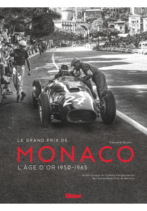 Le grand prix de Monaco. L’âge d’or 1950 – 1965