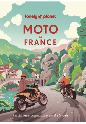 Moto en France. Les plus beaux parcours pour prendre la route.