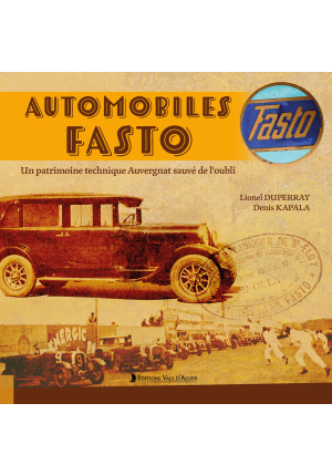 Automobiles Fasto. Un patrimoine technique Auvergnat sauvé de l’oubli.