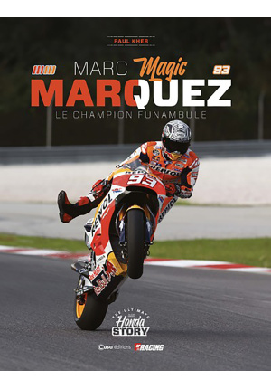 Marc magic Marquez Le champion funambule