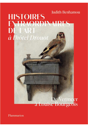 Histoires extraordinaires de l’art à l’hôtel Drouot. De Vermeer à Louise Bourgeois