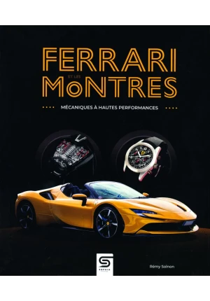Ferrari et les montres – Mécaniques à hautes performances
