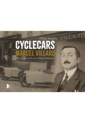Cyclecars Marcel Villard « Ce tout petit a fait une chose prodigieuse »
