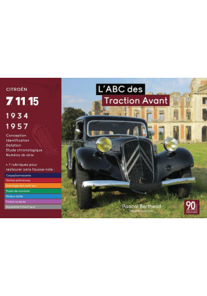 L’ABC des Traction Avant Citroën 7. 11. 15 1934-1957