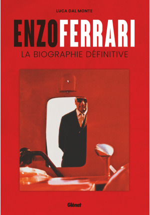 Enzo Ferrari. La biographie définitive