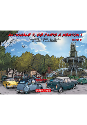 Nationale 7 de paris a menton ! tome 6