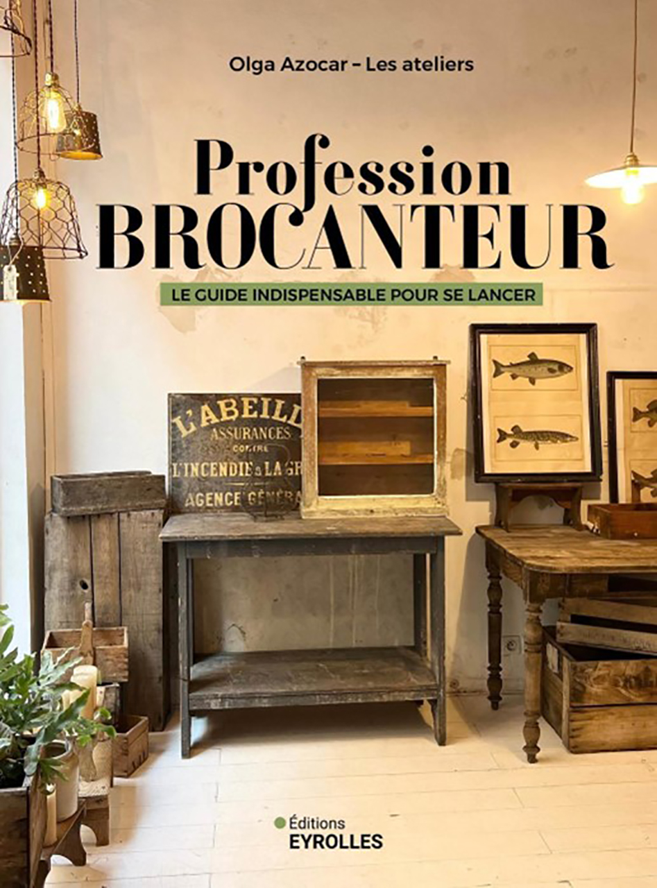 Profession brocanteur le guide indispensable