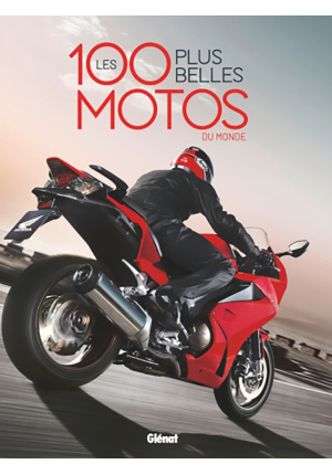 100 plus belles motos du monde 2e ed