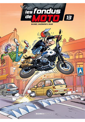 Les Fondus de moto tome 13