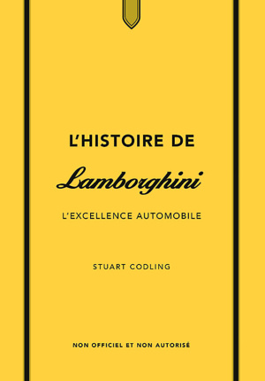 L’histoire de Lamborghini. L’excellence automobile
