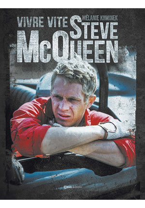 Steve McQueen Vivre vite