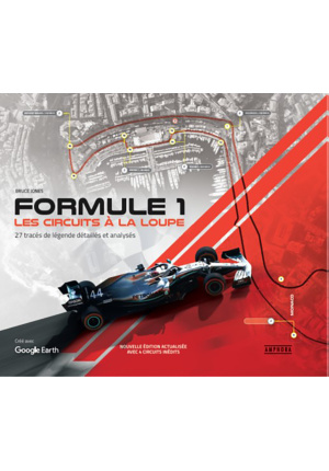 Formule 1 Les circuits à la loupe, 27 tracés de légende détaillés et analysés