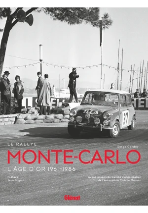Le rallye Monte-Carlo L’âge d’or 1961-1986