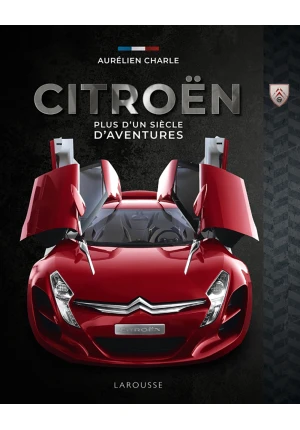 Citroën, plus d’un siècle d’aventures