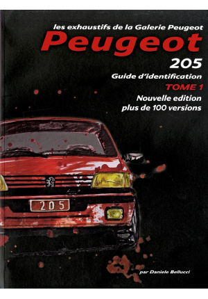 Peugeot 205 Guide d’identification Tome 1 Nouvelle édition plus de 100 versions.