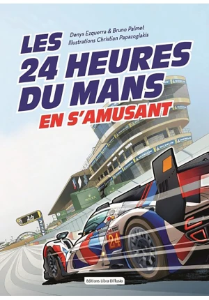 Les 24 Heures du Mans en s’amusant