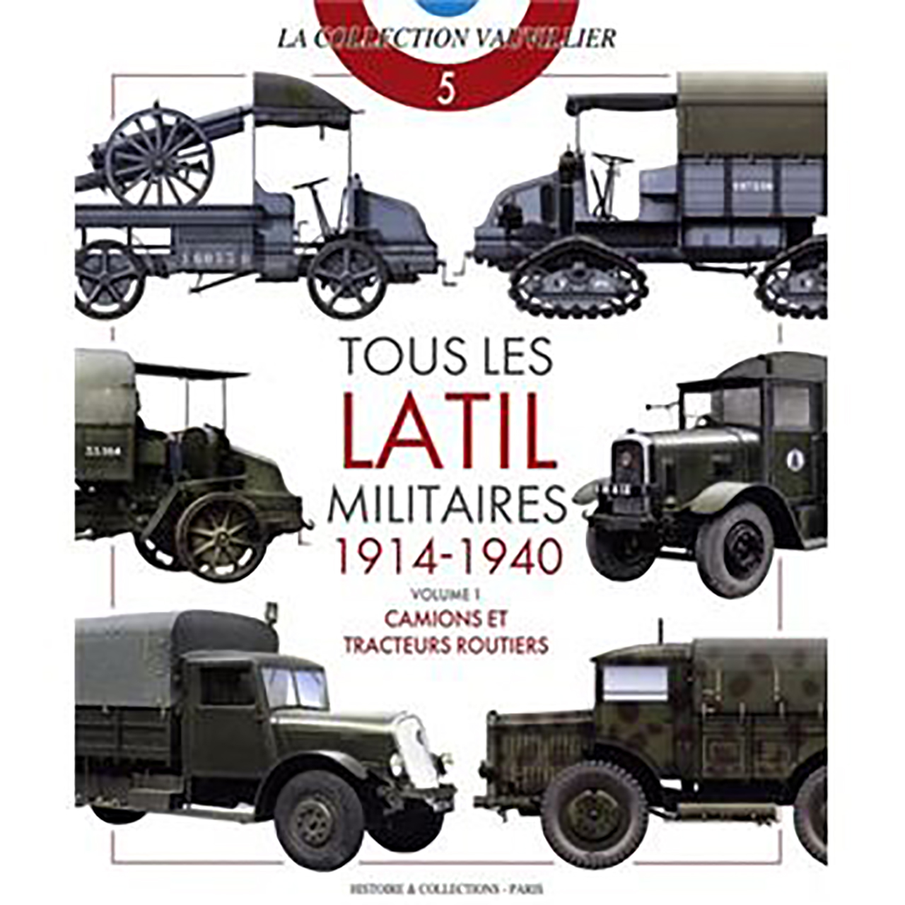 Tous les latil militaires 1914-1940 volume 1