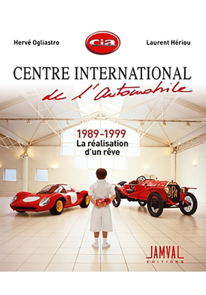 Centre international de l’automobile 1989-1999 La réalisation d’un rêve