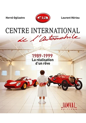 Centre international de l’automobile 1989-1999 La réalisation d’un rêve
