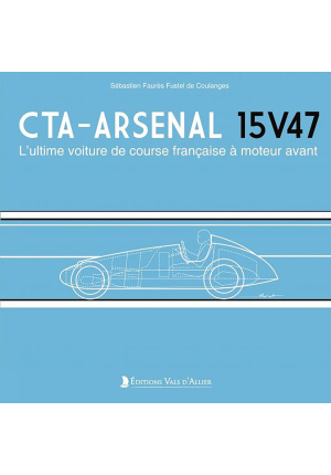 CTA-Arsenal 15V47. L’ultime voiture de course française à moteur avant