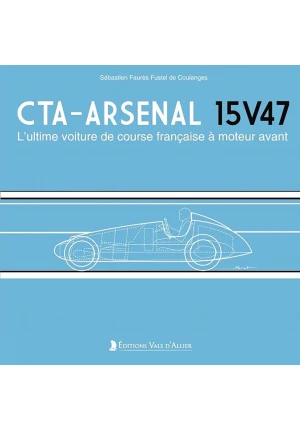 CTA-Arsenal 15V47. L’ultime voiture de course française à moteur avant