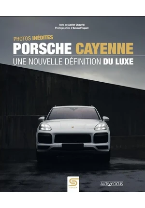 Porsche Cayenne La nouvelle définition du luxe