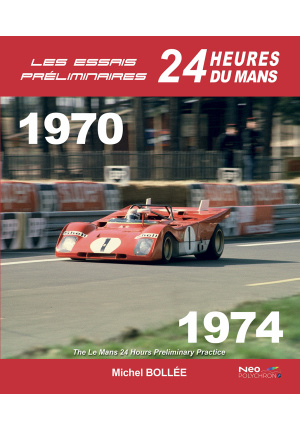 Les essais préliminaires 24h du Mans, 1970-1974
