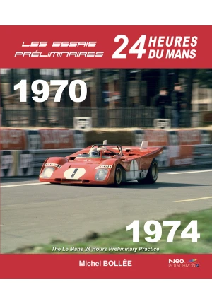 Essais prÉliminaires 24h du mans,1970-1974