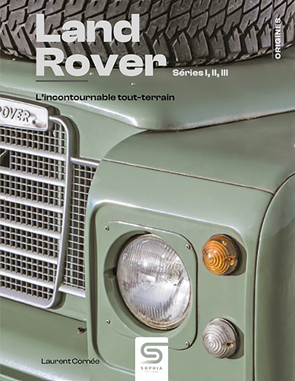 Land Rover. Série I, II et III. L'incontournable tout-terrain