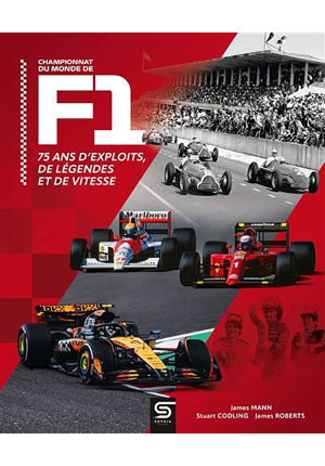 Championnat du Monde de F1. 75 ans d’exploits, de légendes et de vitesse